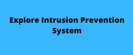 What is Intrusion Prevention System