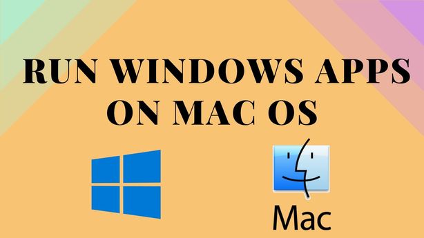 How to Run Windows Applications on Mac?