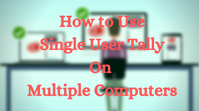 use Single user Tally on Multiple Computers without lan