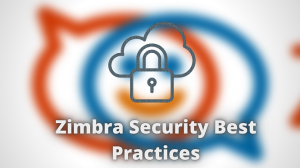 Zimbra best security practices