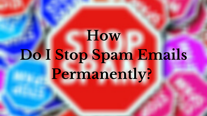 How to Get Rid of Spam Emails