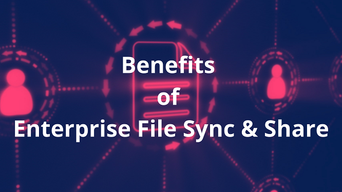 enterprise file sync and share advantages