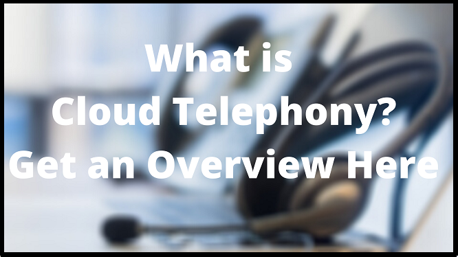 what do you mean by cloud telephony