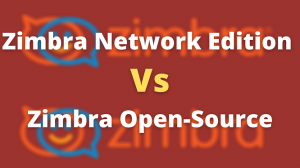 Zimbra Network Edition vs zimbra open source