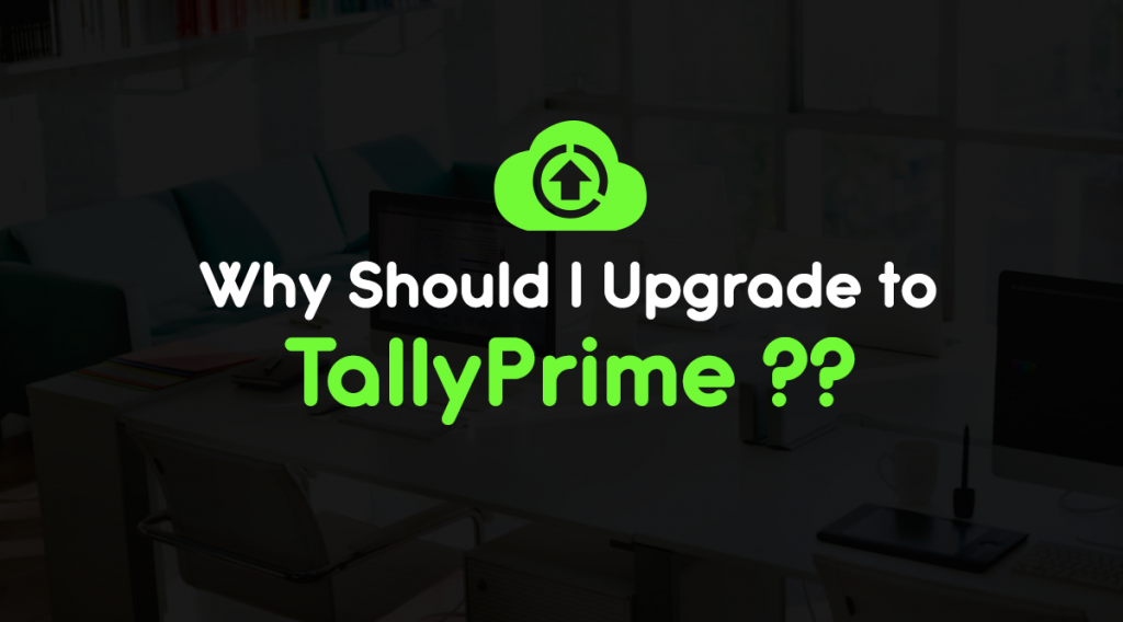 shpuld i upgrade to tally prime