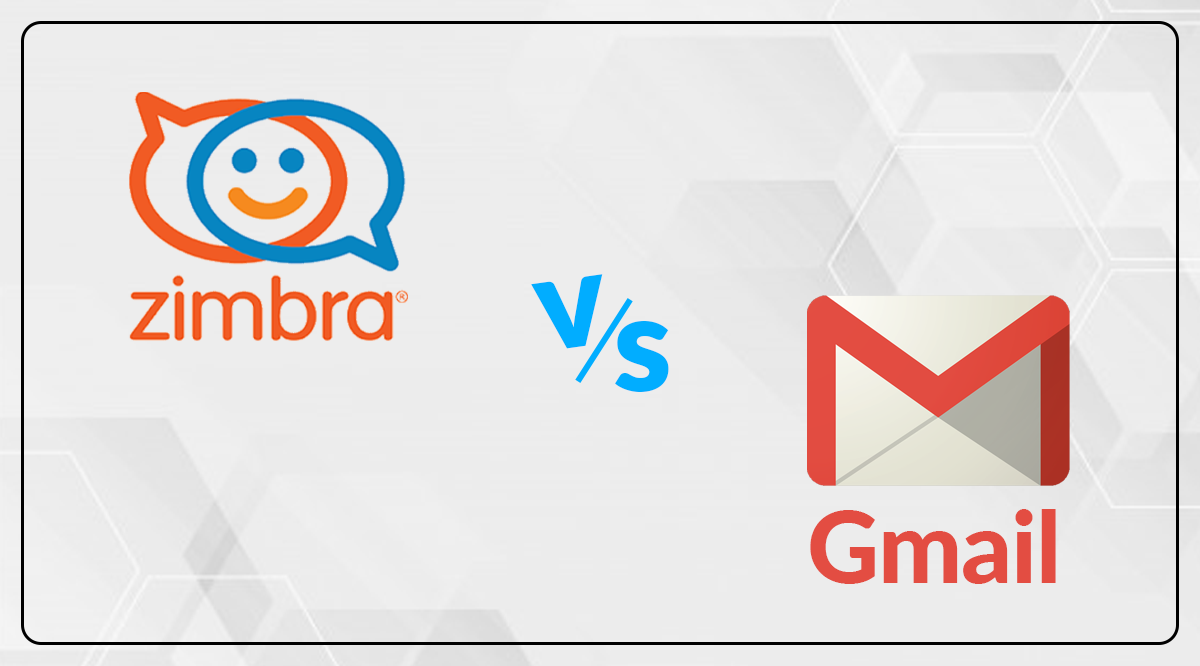 Zimbra Vs Gmail Email - Who Wins the Battle [2021 War]
