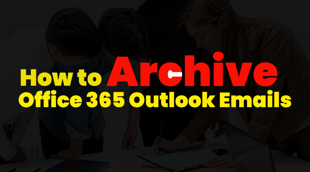 how to archive office 365 outlook