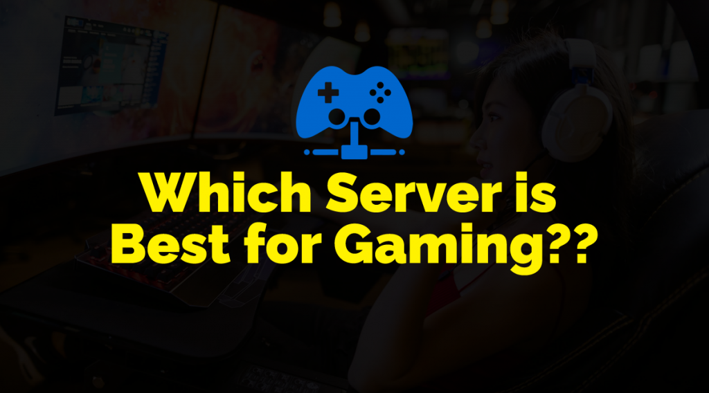 Which Server is Best for Gaming