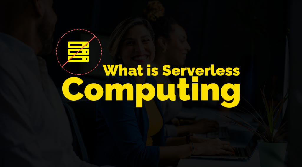 What is serverless computing in cloud