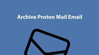archive proton email