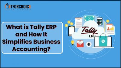 What is Tally ERP and How It Simplifies Business Accounting